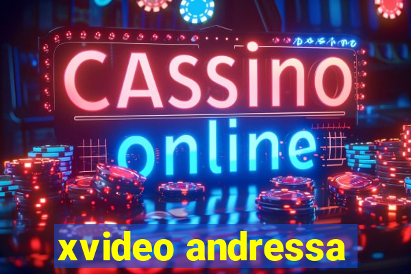 xvideo andressa